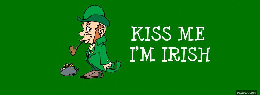 Photo st patrick kiss me im irish Facebook Cover for Free