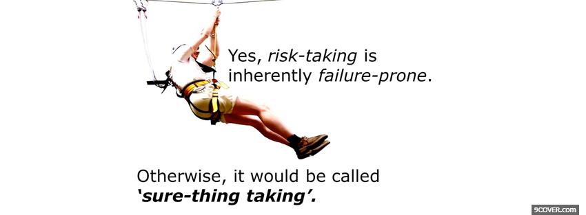 Photo risk taking quotes Facebook Cover for Free