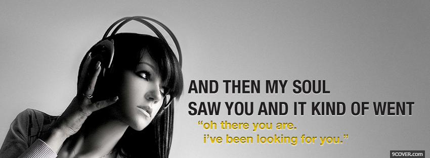 Photo my soul saw you quotes Facebook Cover for Free