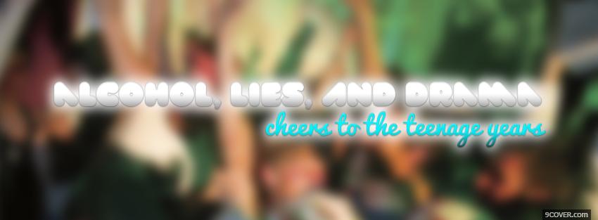 Photo alcohol lies and drama Facebook Cover for Free