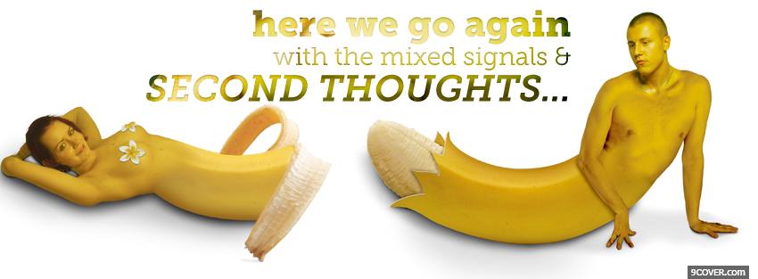 Photo mixed signals second thoughts bananas Facebook Cover for Free