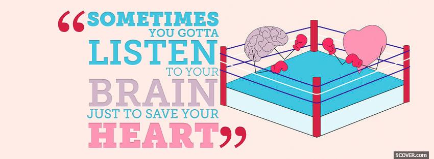 Photo sometimes listen to your brain Facebook Cover for Free