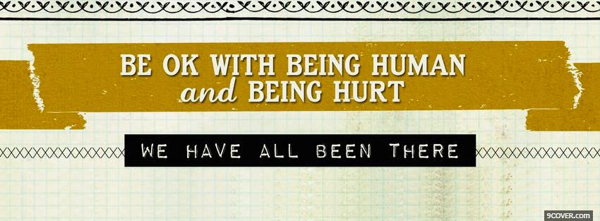 Photo be ok with being humain Facebook Cover for Free