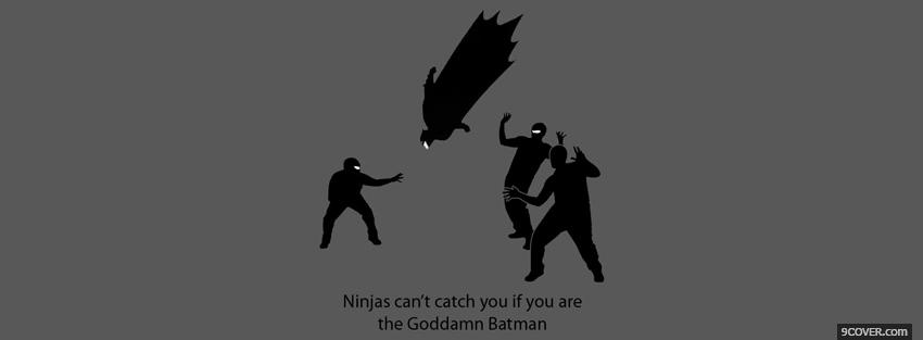 Photo ninjas goddamn batman quotes Facebook Cover for Free