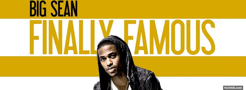 Photo big sean finally famous Facebook Cover for Free