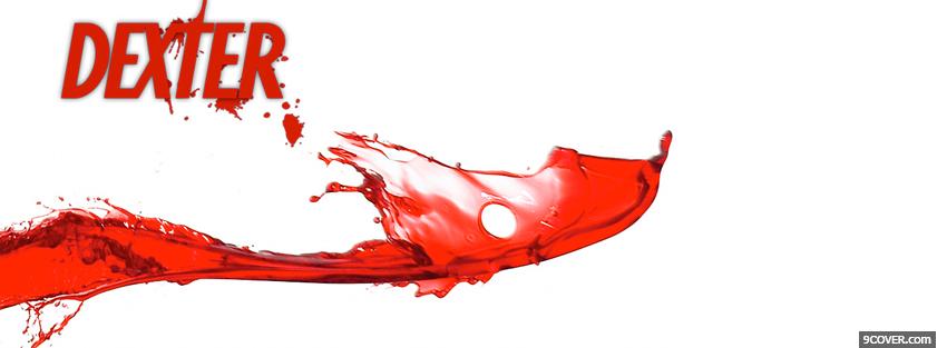 Photo tv shows dexter with blood Facebook Cover for Free