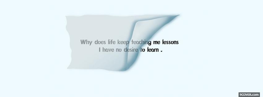 Photo no desire to learn quotes Facebook Cover for Free Photo no desire to learn quotes Facebook Cover for Free