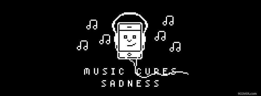 Photo music cures sadness quotes Facebook Cover for Free