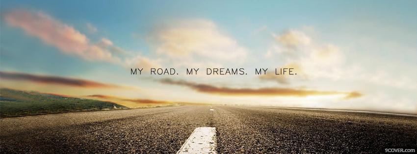 Photo My Road My Dreams My Life  Facebook Cover for Free