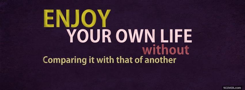 Photo Enjoy Life  Facebook Cover for Free