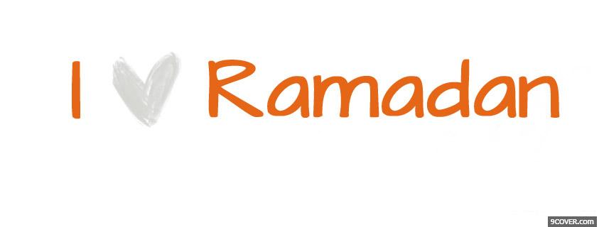 Photo I Love Ramadan Facebook Cover for Free