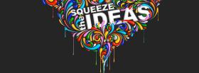 squeeze the ideas quotes facebook cover