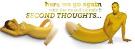 mixed signals second thoughts bananas facebook cover