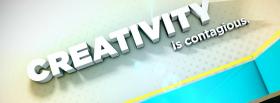 creativity is contagious quotes facebook cover
