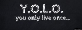 You Only Live Once  facebook cover